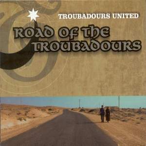 World Music Troubadours United: Road of the Troubadours
