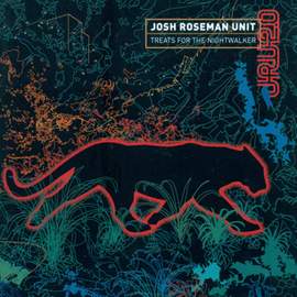 Josh Roseman Unit: Treats for the Nightwalker