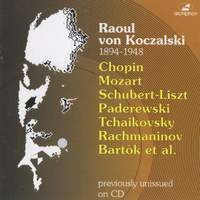 Piano Recital: Koczalski, Raoul - Chopin - Mozart - Liszt - Paderewski - Tchaikovsky - Rachmaninov - Bartok