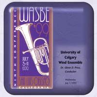 1999 WASBE San Luis Obispo, California: University of Calgary Wind Ensemble