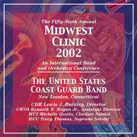 Midwest Clinic 2002 (The 56th Annual) - The United States Coast Guard Band