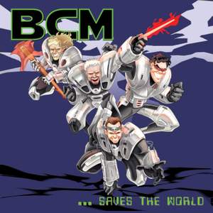 BCM …Saves the World