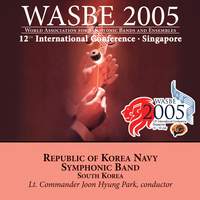 2005 WASBE Singapore: Republic of Korea Navy Symphonic Band