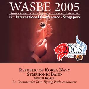 2005 WASBE Singapore: Republic of Korea Navy Symphonic Band