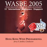 2005 WASBE Singapore: Hong Kong Wind Philharmonia