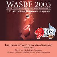 2005 WASBE Singapore: University of Florida Wind Symphony