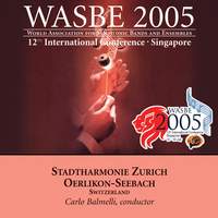 2005 WASBE Singapore: Stadtharmonie Zurich Oerlikon-Seebach