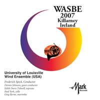 2007 WASBE Killarney, Ireland: University of Lousiville Wind Ensemble