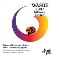 2007 WASBE Killarney, Ireland: Nagoya University of Arts Wind Orchestra
