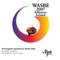 2007 WASBE Killarney, Ireland: Birmingham Symphonic Winds