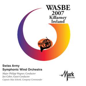 2007 WASBE Killarney, Ireland: Swiss Army Symphonic Wind Orchestra