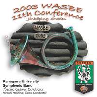2003 WASBE Jönköping, Sweden: Kanagawa University Symphonic Band