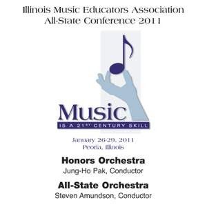 Illinois Music Educators Association All-State Conference 2011 – Honors Orchestra & All-State Orchestra