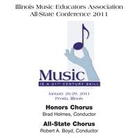 Illinois Music Educators Association All-State Conference 2011 – Illinois Honors Chorus / Illinois All-State Chorus