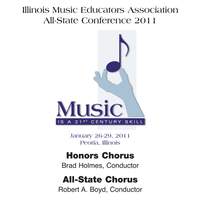 Illinois Music Educators Association All-State Conference 2011 – Illinois Honors Chorus / Illinois All-State Chorus