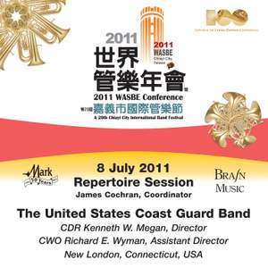 2011 WASBE Chiayi City, Taiwan: July 8th Repertoire Session - The United States Coast Guard Band