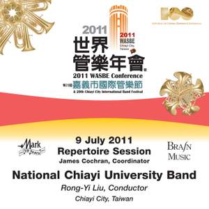 2011 WASBE Chiayi City, Taiwan: July 9th Repertoire Session - National Chiayi University Band