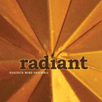 Ouachita Wind Ensemble: Radiant
