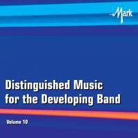 Distinguished Music for the Developing Band, Vol. 10