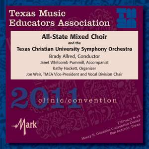 Texas Music Educators Association 2011 Clinic and Convention - All-State Mixed Choir / Texas Christian University Symphony Orchestra