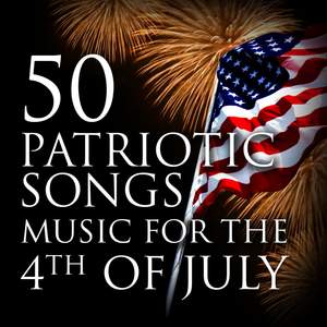 50 Patriotic Songs Music for the 4th of July