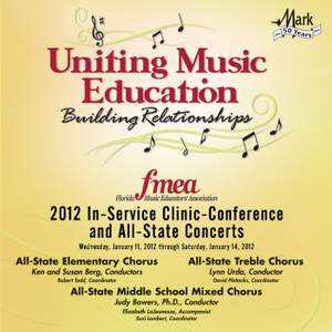 2012 Florida Music Educators Association (FMEA): All-State Elementary Chorus, All-State Middle School Treble Chorus & All-State Middle School Mixed Chorus