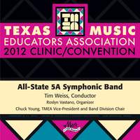 2012 Texas Music Educators Association (TMEA): All-State 5A Symphonic Band