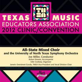 2012 Texas Music Educators Association (TMEA): All-State Mixed Choir with the University of North Texas Symphony Orchestra