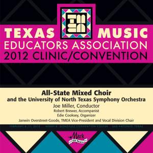 2012 Texas Music Educators Association (TMEA): All-State Mixed Choir with the University of North Texas Symphony Orchestra