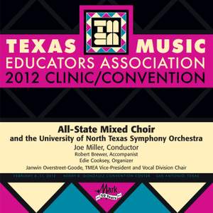 2012 Texas Music Educators Association (TMEA): All-State Mixed Choir with the University of North Texas Symphony Orchestra