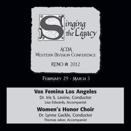 2012 American Choral Directors Association, Western Division (ACDA): Vox Femina Los Angeles & Women’s Honor Choir