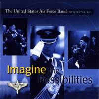 United States Air Force Band: Imagine the Possibilities