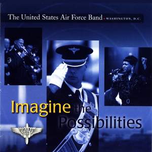 United States Air Force Band: Imagine the Possibilities