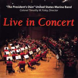 President's Own United States Marine Band: Live in Concert