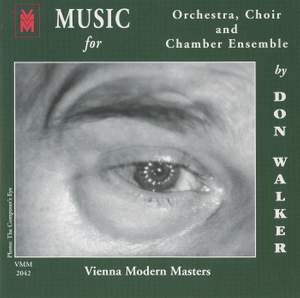 Music for Orchestra, Choir and Chamber Ensemble by Don Walker