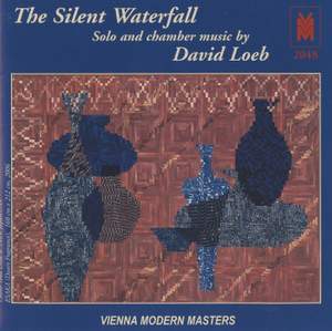 The Silent Waterfall: Solo & Chamber Music by David Loeb