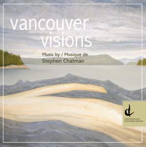 Chatman, S.: Lawren S. Harris Suite for Piano Quintet / Varley Suite for Solo Violin / 5 Songs / Black and White Fantasy