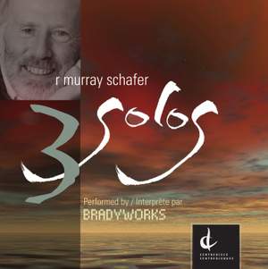 Schafer, R.M.: Music for the Morning of the World / Le Cri De Merlin / Deluxe Suite (3 Solos)