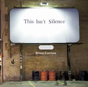 Current, B.: This Isn't Silence