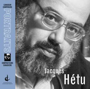 Hetu, J.: Canadian Composers Portraits
