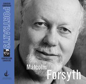 Forsyth, M.: Concerto Grosso No. 1 / Atayoskewin / Trumpet Concerto (Canadian Composers Portraits)
