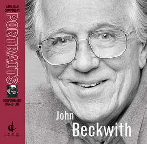 Beckwith, J.: Trumpets of Summer (The) / Taking A Stand / Synthetic Trios / Stacey (Canadian Composers Portraits)