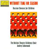 Without Time or Season (Russian Choruses for Children)