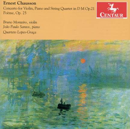 Chausson: Concerto for Violin, Piano & String Quartet & Poème