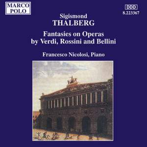 Thalberg: Fantasies On Operas by Verdi, Rossini and Bellini