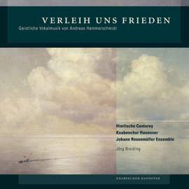 Verleih uns Frieden: Geistliche Vokalmusik von Andreas Hammerschmidt