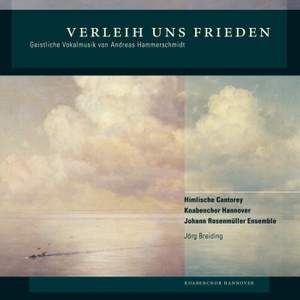 Verleih uns Frieden: Geistliche Vokalmusik von Andreas Hammerschmidt