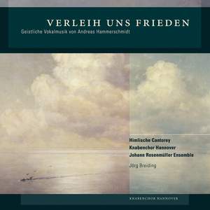 Verleih uns Frieden: Geistliche Vokalmusik von Andreas Hammerschmidt