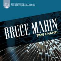 Bruce Mahin: Time Chants