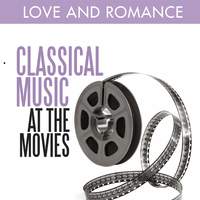 Classical Music at the Movies - Love and Romance
